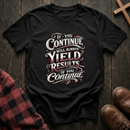 If You Continue T-Shirt