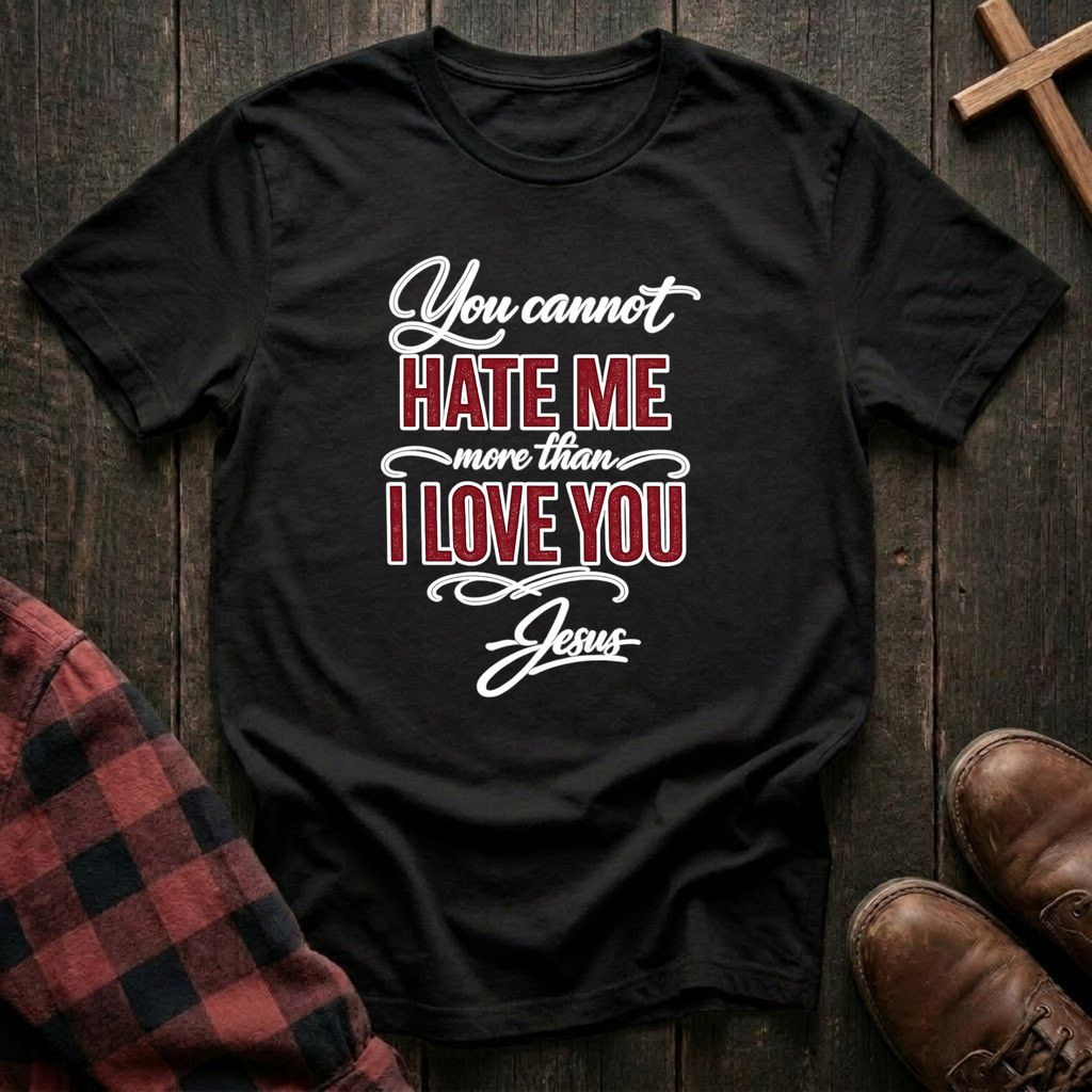 Love You More T-Shirt