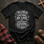 No Man Can Take My Life T-Shirt