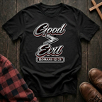 Good is Greater Than Evil T-Shirt