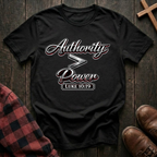 Authority is Greater Than Power T-Shirt
