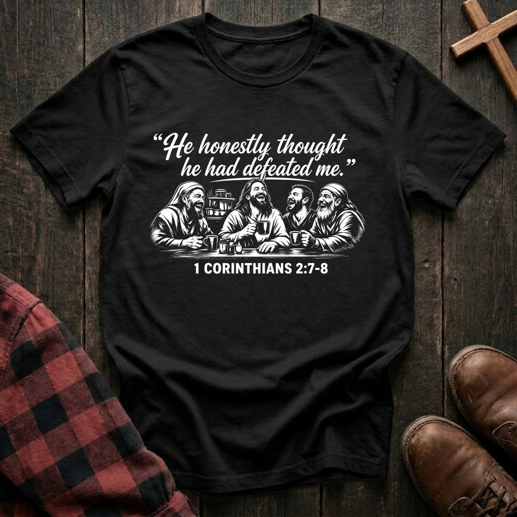 He Thought He Had Defeated Me T-Shirt
