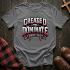 Created to Dominate T-Shirt
