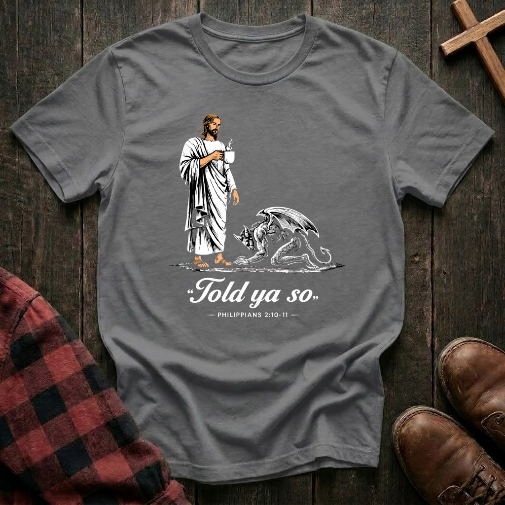 "Told Ya So" T-Shirt