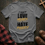 I Don't Love Money T-Shirt