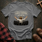 Love Coffee John 17:23 T-Shirt