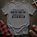 What He Said T-Shirt