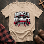 Created to Dominate T-Shirt