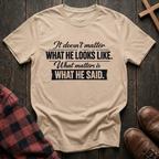What He Said T-Shirt