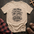 No Man Can Take My Life T-Shirt