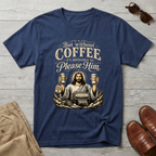 But Without Coffee T-Shirt