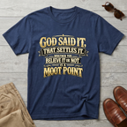 God Said It T-Shirt