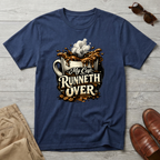 My Cup Runneth Over T-Shirt