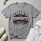 Created to Dominate T-Shirt