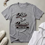 Life is Greater Than Death T-Shirt