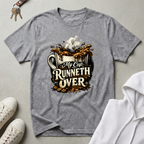 My Cup Runneth Over T-Shirt