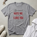 Love You More T-Shirt