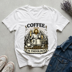 Women's Coffee Is Theology T-Shirt