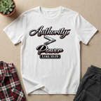 Authority is Greater Than Power T-Shirt