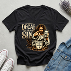 Women's Decaf is a Sin T-Shirt