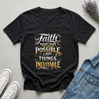 Women's Faith Makes Things Inevitable T-Shirt
