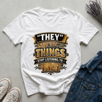 Women's Stop Listening to "They" T-Shirt
