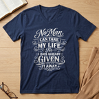 Woman's No Man Can Take My Life T-Shirt