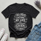 Woman's No Man Can Take My Life T-Shirt